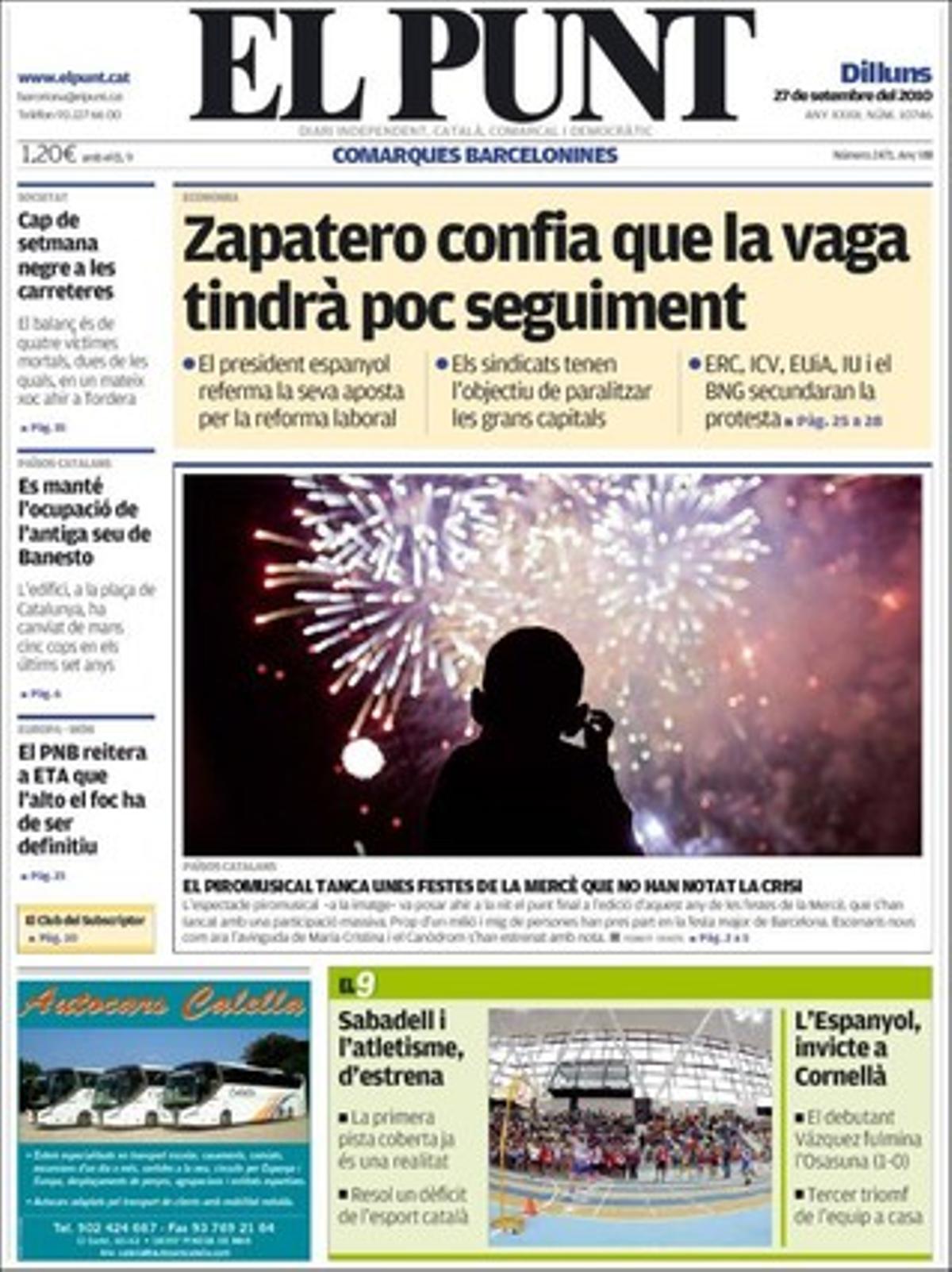 A més d’obrir amb la prèvia de la vaga general de dimecres i amb la informació que la Mercè no ha notat la crisi pel que fa a afluència de públic, el diari dóna a la primera que el cap de setmana s’ha saldat amb quatre morts a les carreteres catalanes, que es manté l’ocupació de l’antiga seu de Banesto a la plaça de Catalunya de Barcelona i que el PNB exigeix a ETA un alto el foc definitiu.
