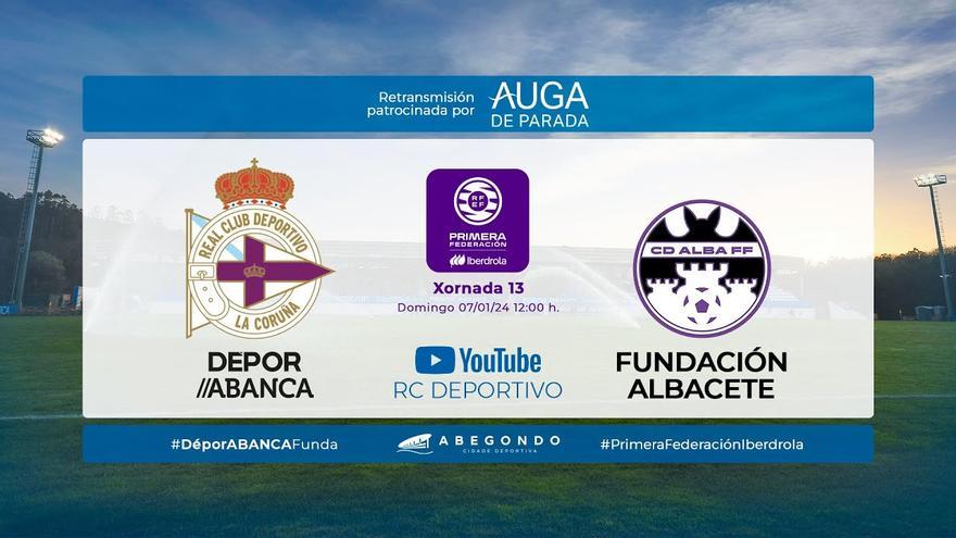 DIRECTO | Dépor Abanca - Fundación Albacete