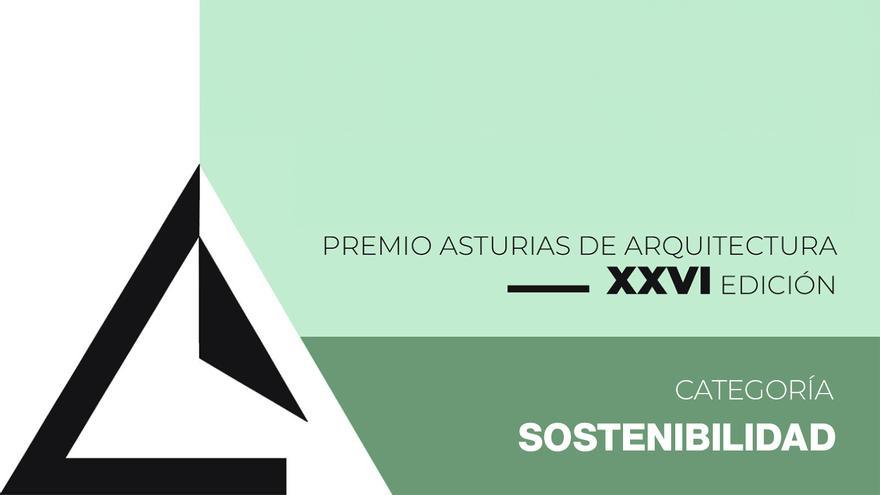 XXVI Premios “Asturias” de Arquitectura: Categoría Sostenibilidad