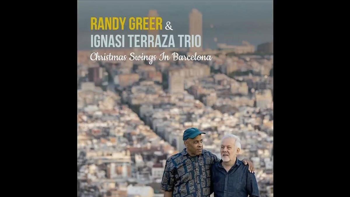 'Christmas swings in Barcelona', de Randy Greer &amp; Ignasi Terraza Trio.