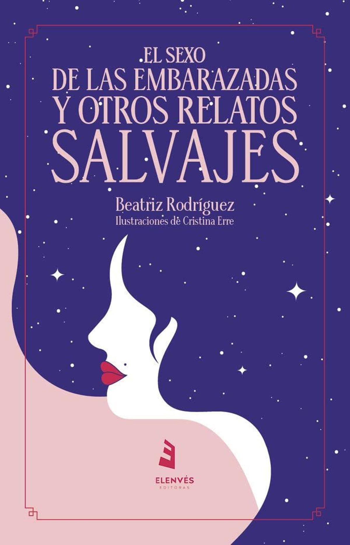 'El sexo de las embarazadas y otros relatos salvajes', de Beatriz Rodríguez