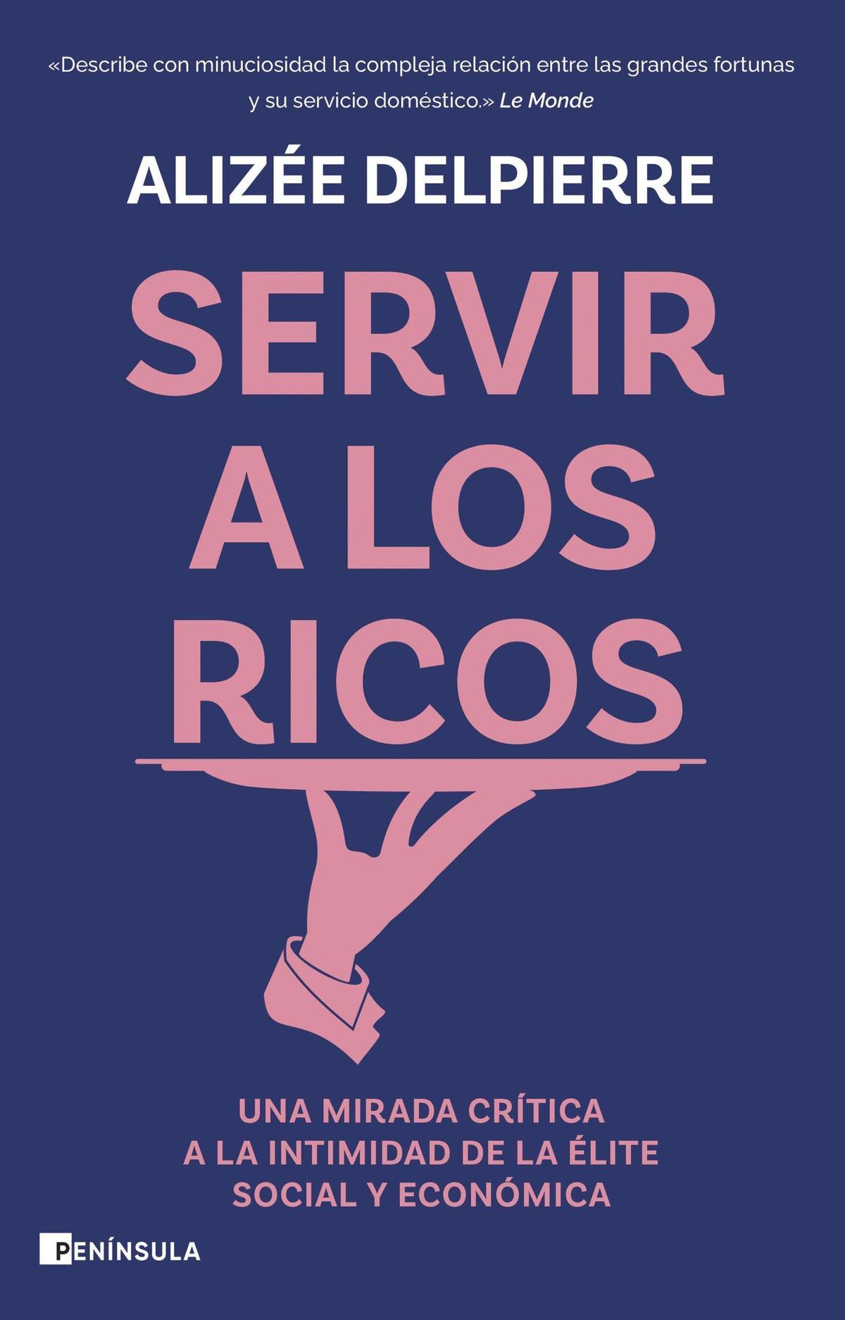 Península publica 'Servir a los ricos'.