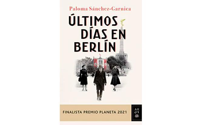'Últimos días en Berlín' de Paloma Sánchez-Garnica