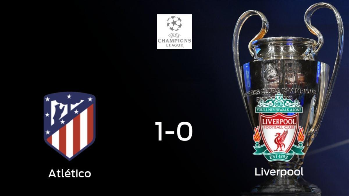 El Atlético de Madrid toma ventaja en el encuentro de ida de octavos de final después de ganar 1-0 contra el Liverpool
