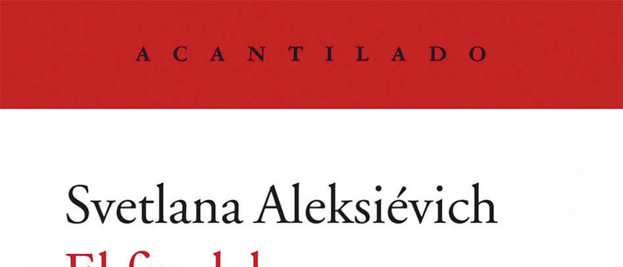 El fin del &quot;Homo sovieticus&quot; - SVETLANA ALEKSIÉVICH - Acantilado