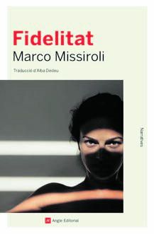 Fidelitat. Marco Missiroli. 18 euros / 288 pàg.