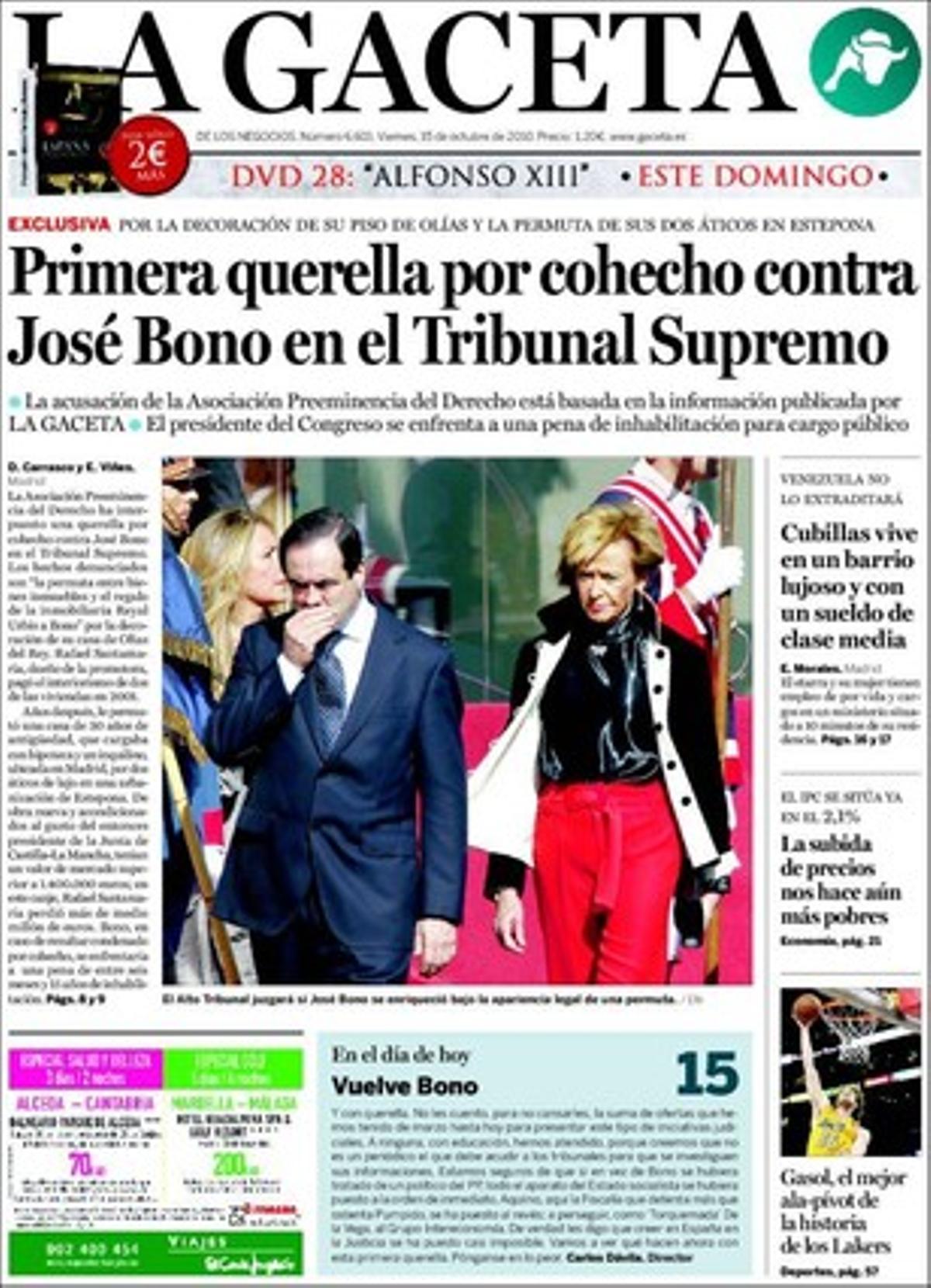 ’La Gaceta’, a més de donar la primícia que s’ha presentat una querella per suborn contra José Bono, explica a dins que Rodríguez Zapatero ha demanat a Celestino Corbacho que aguanti una setmana més com a ministre de Treball, i també informa d’una denúncia de científics alemanys sobre l’obscurantisme al voltant de les proves de medicaments, ja que no es desvelen els resultats negatius dels assajos clínics.