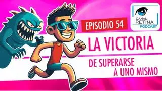 Podcast Canal Retina. Episodio 54: La victoria de superarse a uno mismo