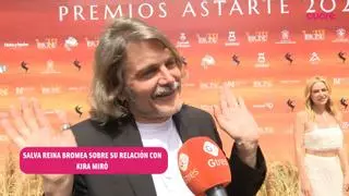 Salva Reina bromea sobre Kira Miró: "Me levanto cada mañana y digo: '¿Qué haces conmigo, chiquilla?'"