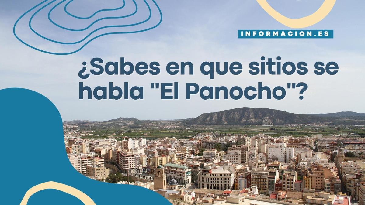 ¿Sabes en qué sitios se habla "El Panocho"?