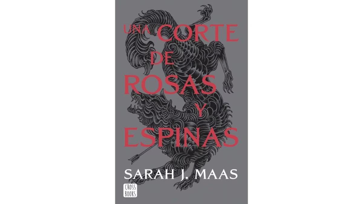 'Una Corte de Rosas y Espinas', de Sarah J. Maas