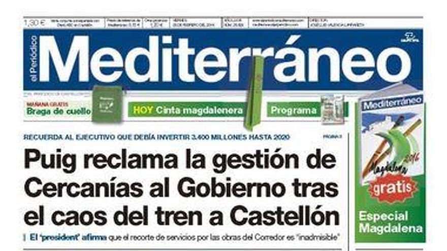 Puig reclama la gestión de Cercanías al Gobierno tras el caos del tren a Castellón, en la portada de Mediterráneo