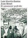 Portada de 'El amanecer podrido, de Luis Martín-Santos y Juan Benet