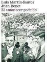 Portada de &#039;El amanecer podrido, de Luis Martín-Santos y Juan Benet