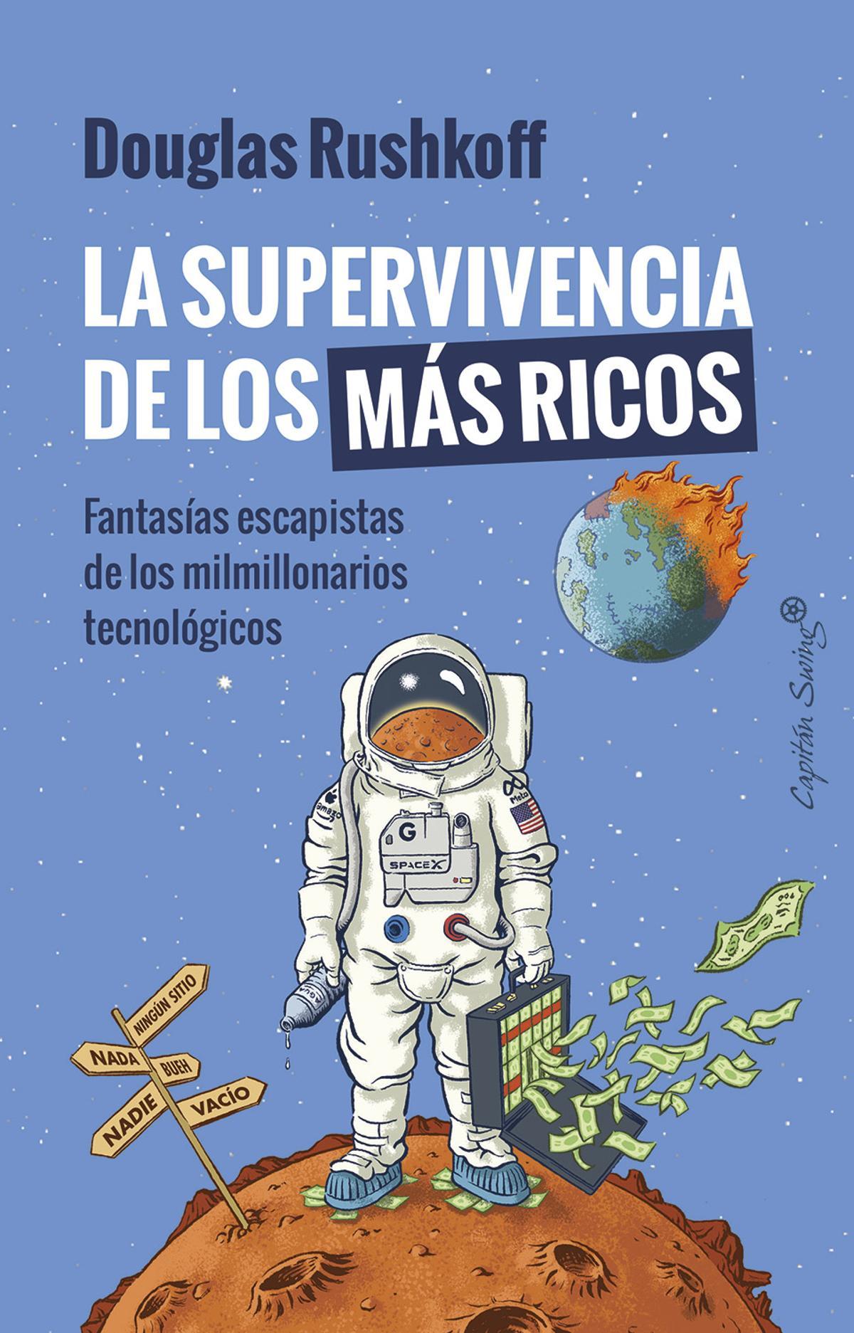 Douglas Rushkoff La supervivencia de los mas ricos