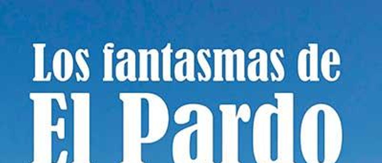 Los fantasmas de El Pardo