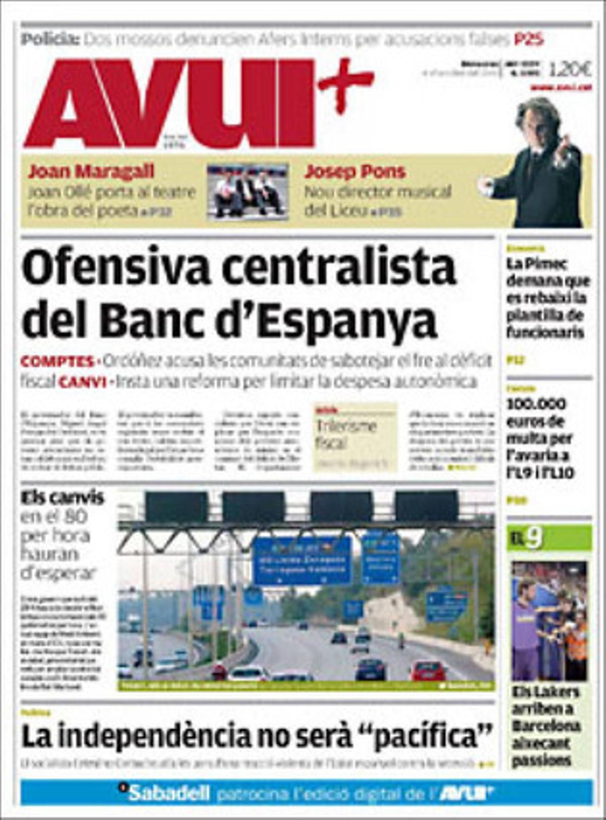 ’Avui’ prima dins la declaració d’Artur Mas que la Generalitat farà campanya per combatre l’abstenció, que els plens de les assemblees regionals europees consideraran oficial el català, que Celestino Corbacho diu que la independència no serà pacífica, que els experts qüestionen l’acusació de Miguel Angel Fernández Ordóñez, governador del Banc d’Espanya, a les comunitats autònomes de sabotejar el fre al dèficit, que la Conselleria de Medi Ambient es renta les mans sobre al polèmica dels 80 km/h i que Trànsit ultima l’aplicació de la velocitat variable de Martorell a Barcelona. També que els imams i presidents de mesquites catalanes insten a la integració en la societat plural i a denunciar els que atemptin contra la democràcia i que Lleida accepta la mesquita provisional al polígon industrial.