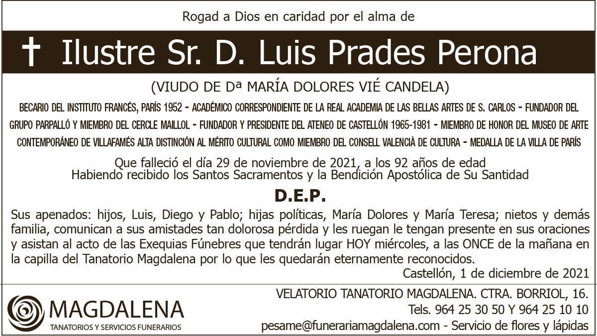 Ilustre Sr. D. Luis Prades Perona