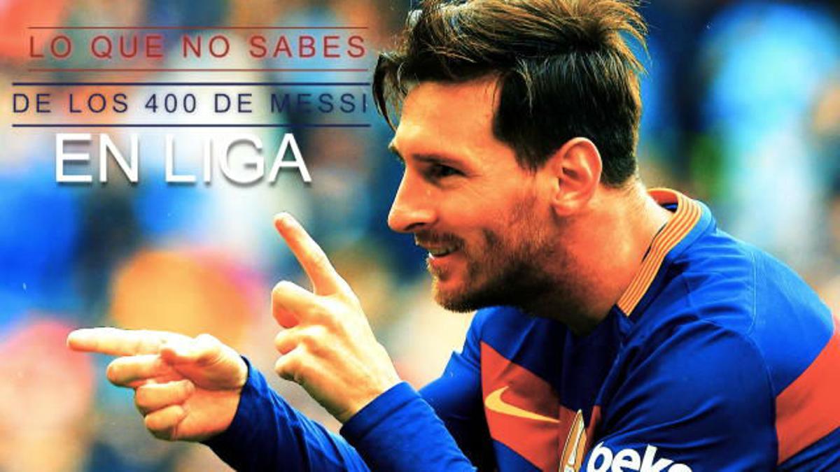 Lo que no sabías de los 400 goles de Messi en Liga