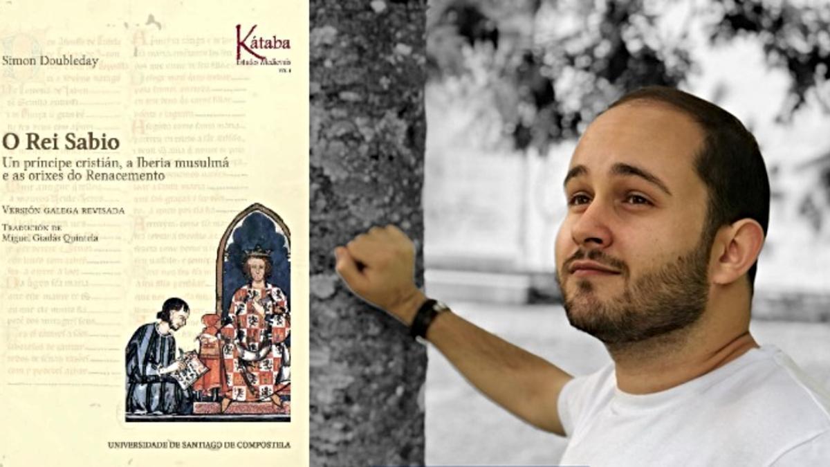 Portada de "O Rei Sabio. Un príncipe cristián, a Iberia musulmá e as orixes do Renacimiento". Al lado, su traductor, Miguel Giadás Quintela.