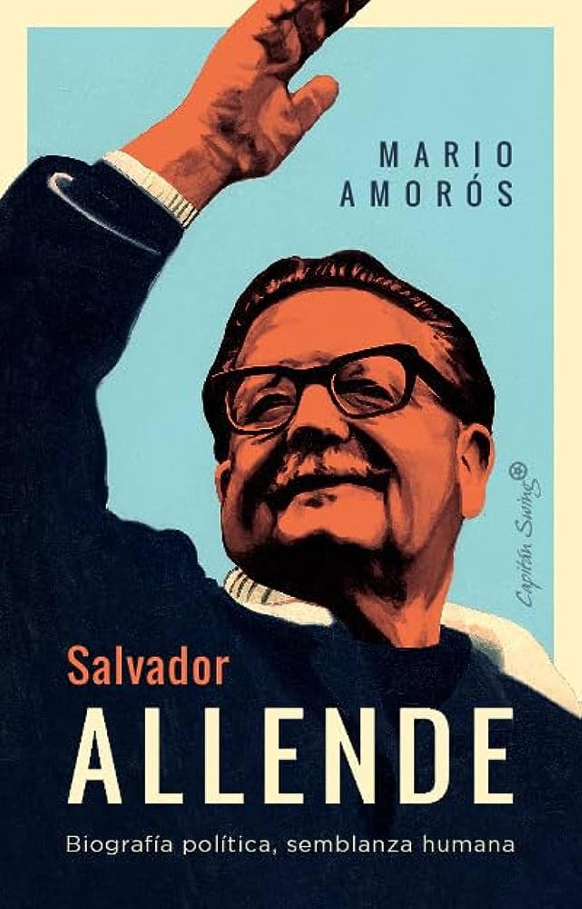 Portada del libro 'Salvador Allende. Biografía política. Semblanza humana'