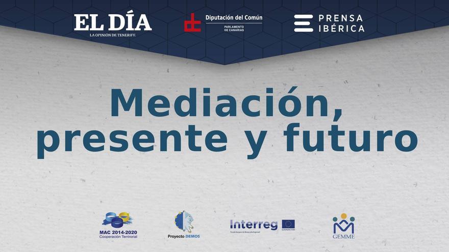 Jornada - "Mediación: presente y futuro" organizado por El Día y La Diputación del Común