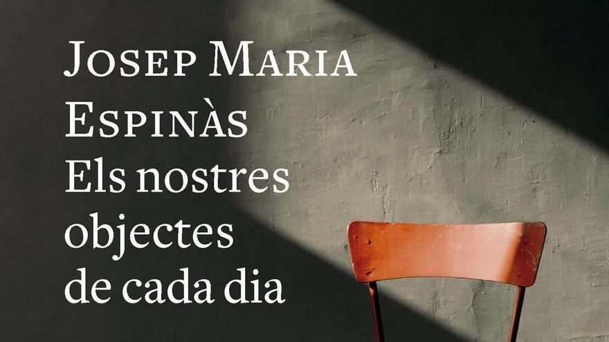 Proa publica una nova edició revisada d’’Els nostres objectes de cada dia’ de Josep Maria Espinàs