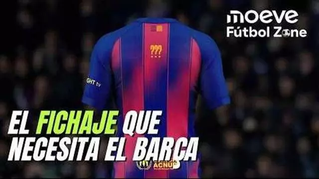 Moeve Fútbol Zone 1x22: El fichaje que necesita el Barça