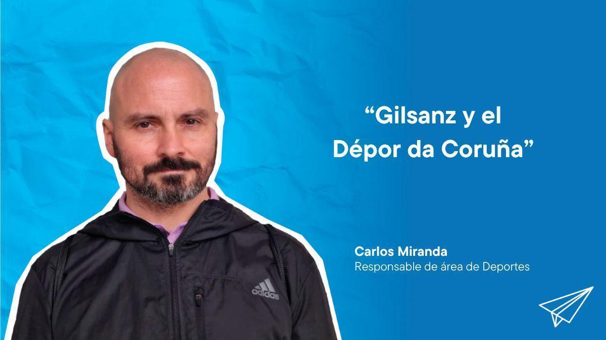 Newsletter 'La pelota no se mancha': Gilsanz y el Dépor da Coruña