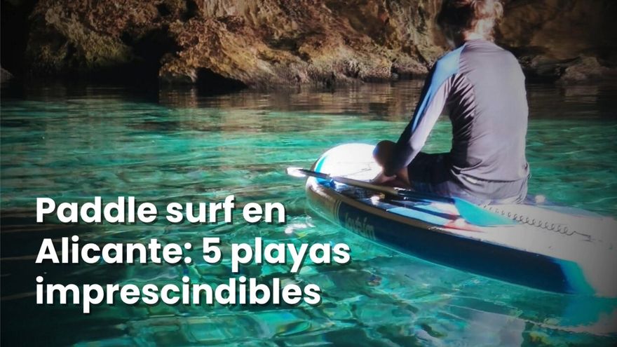 Si haces paddle surf, estas son las playas de Alicante que no te puedes perder