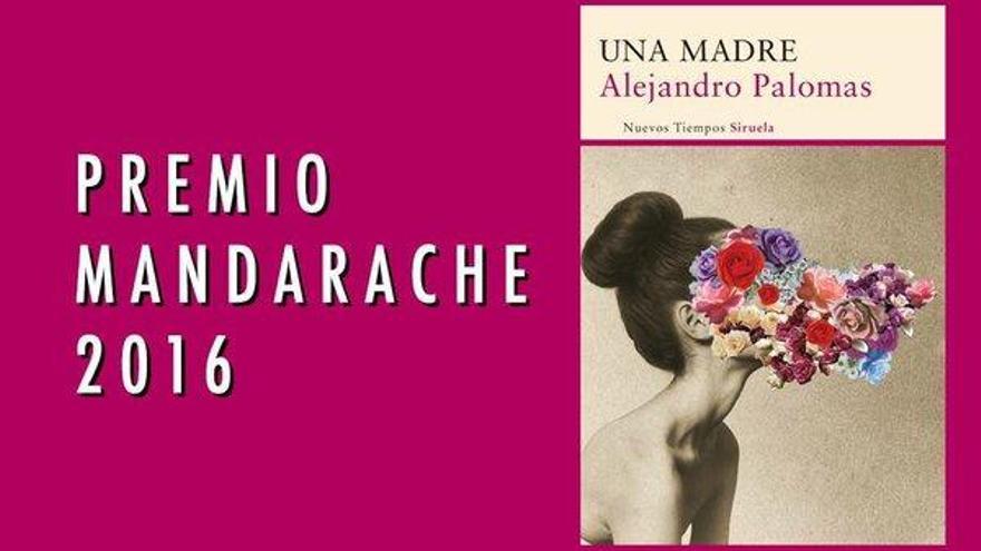 Alejandro Palomas gana el Mandarache con &#039;Una madre&#039;