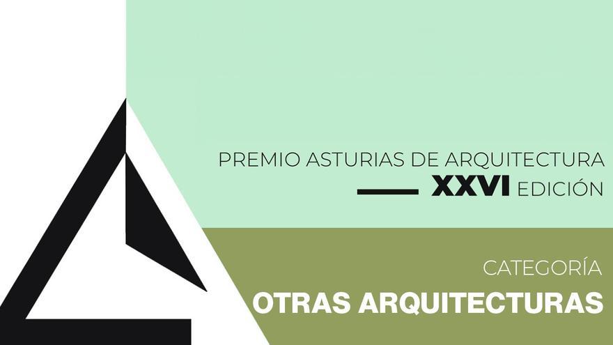 XXVI Premios “Asturias” de Arquitectura: Categoría &quot;Otras arquitecturas&quot;