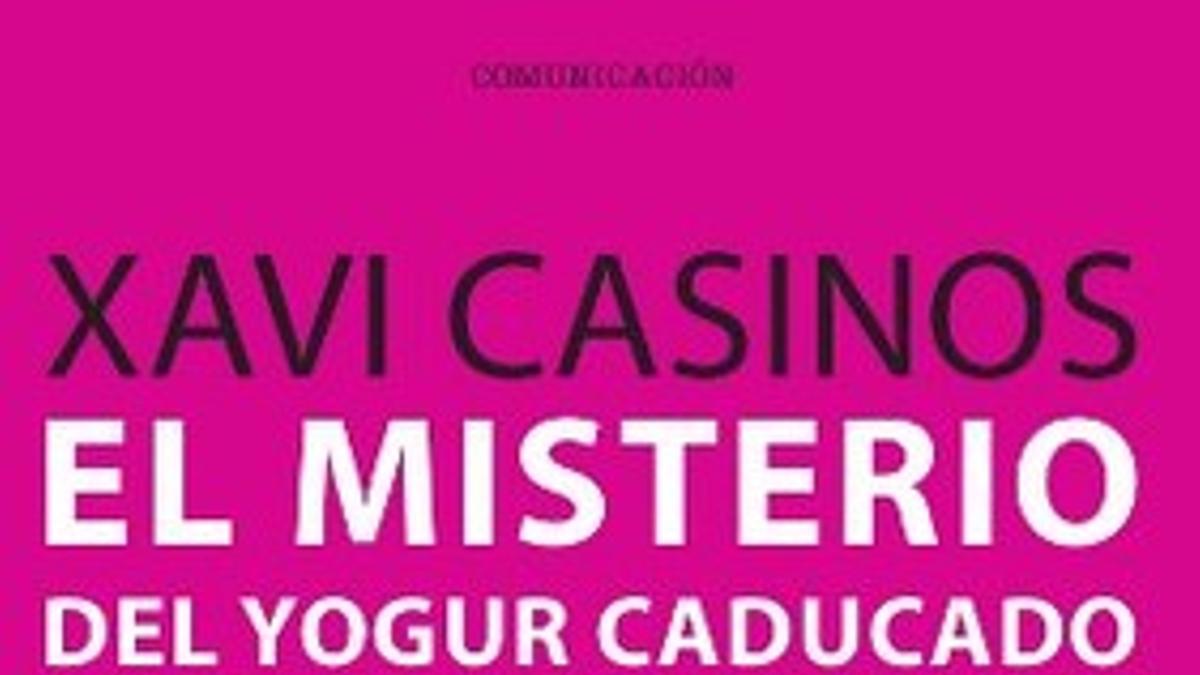 Tapa del libro `El misterio del yogur caducado o cómo reinventar los periódicos¿