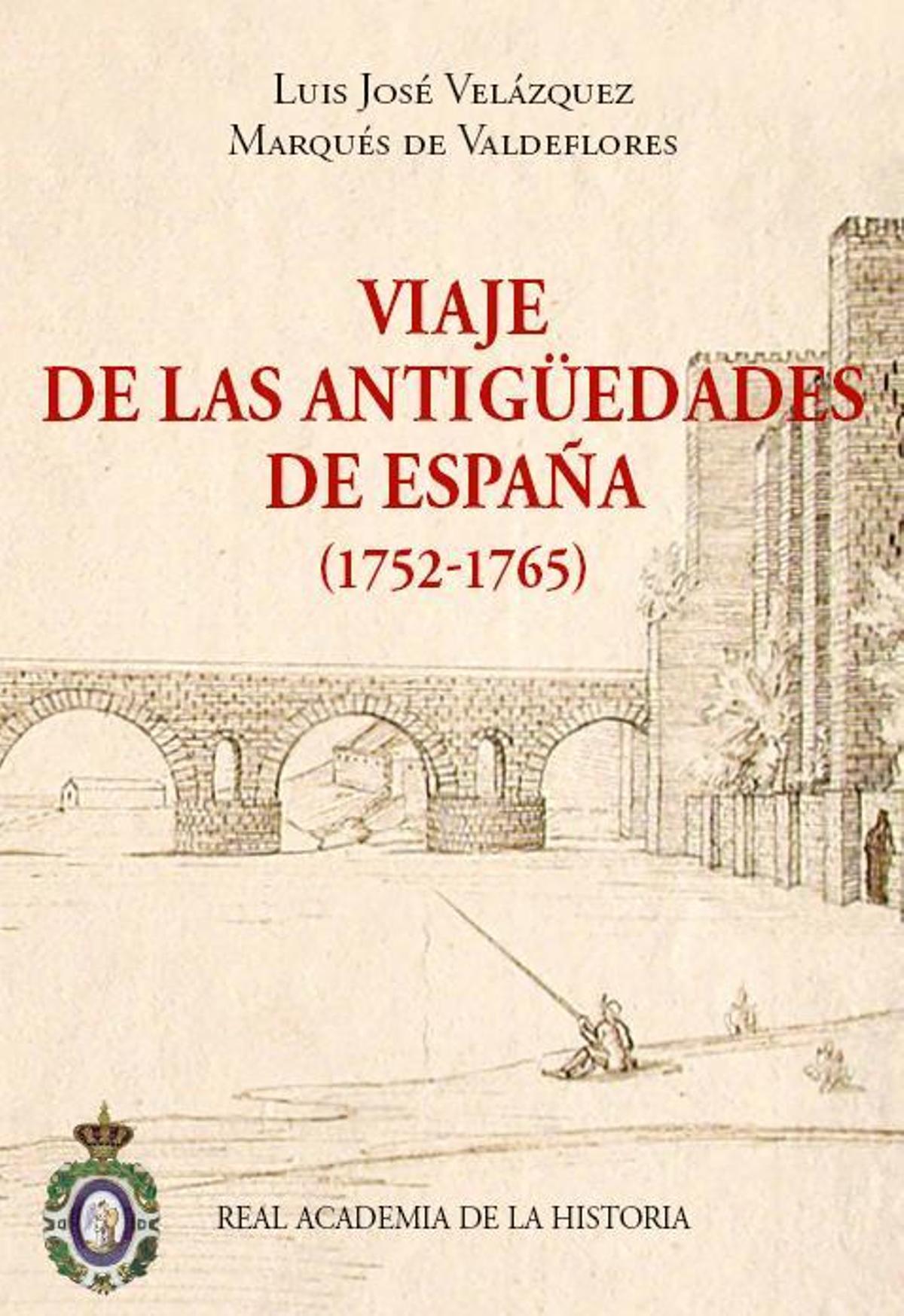 Una de las obras de Luis Velázquez, marqués de Valdeflores, publicada por la Real Academia de la Historia.