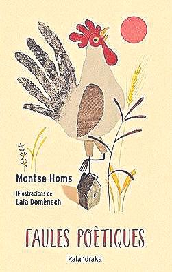 MONTSE HOMS. Faules poètiques. Il·lustracions de Laia Domènech. Kalandraka, 64 pàgines, 14 €.