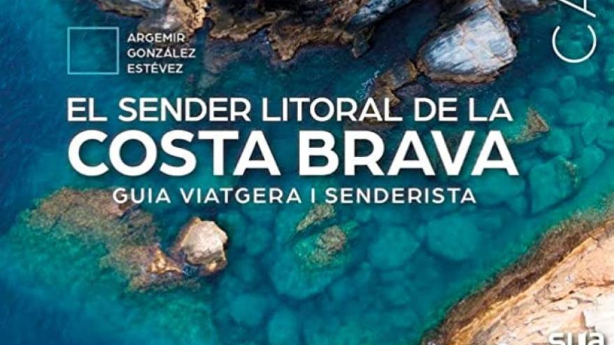 El sender litoral de la Costa Brava d&#039;Argemir González