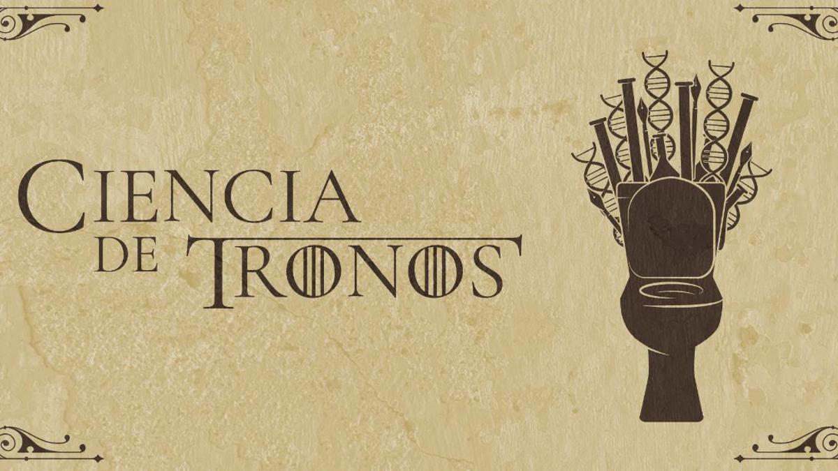 La iniciativa 'Ciencia de Tronos'.