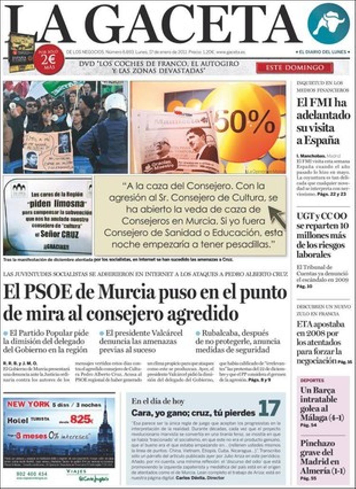 ’La Gaceta’ destaca a dins que el PP denuncia davant el jutge les amenaces prèvies a l’agressió al conseller murcià. També que la fiscalia no veu suborn en un regal de 10.000 euros al president de Navarra, i ho compara amb els casos de Bono i Camps. També que el primer partit islamista d’Espanya --Partit Renaixement i Unió d’Espanya (PRUNE)-- anuncia que presentarà candidatures a Catalunya i altres comunitats.