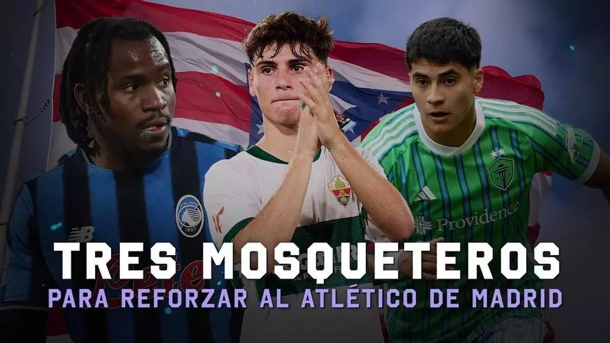 Tres mosqueteros para reforzar al Atleti