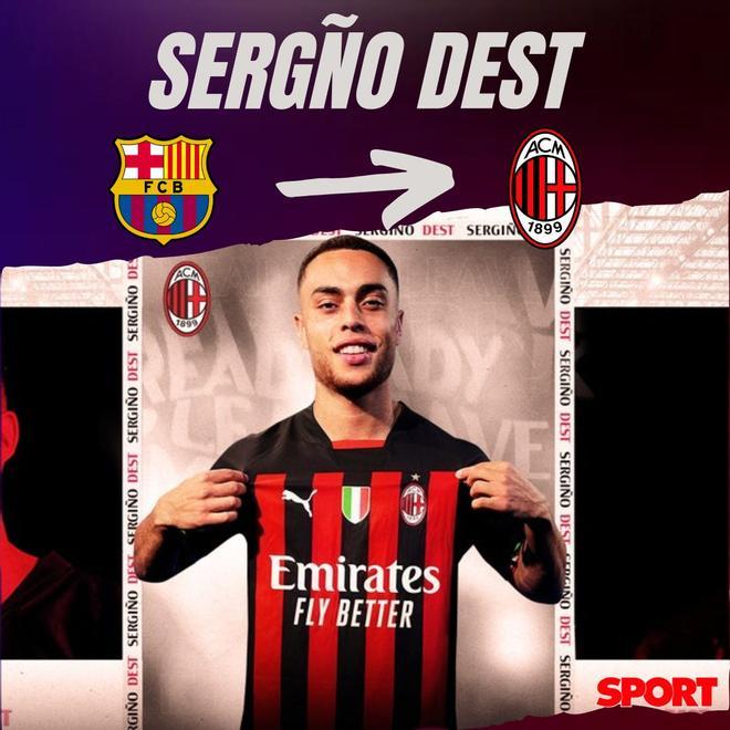 01.09.22: Sergiño Dest - El club cede al lateral al AC Milan por una temporada con opción de compra