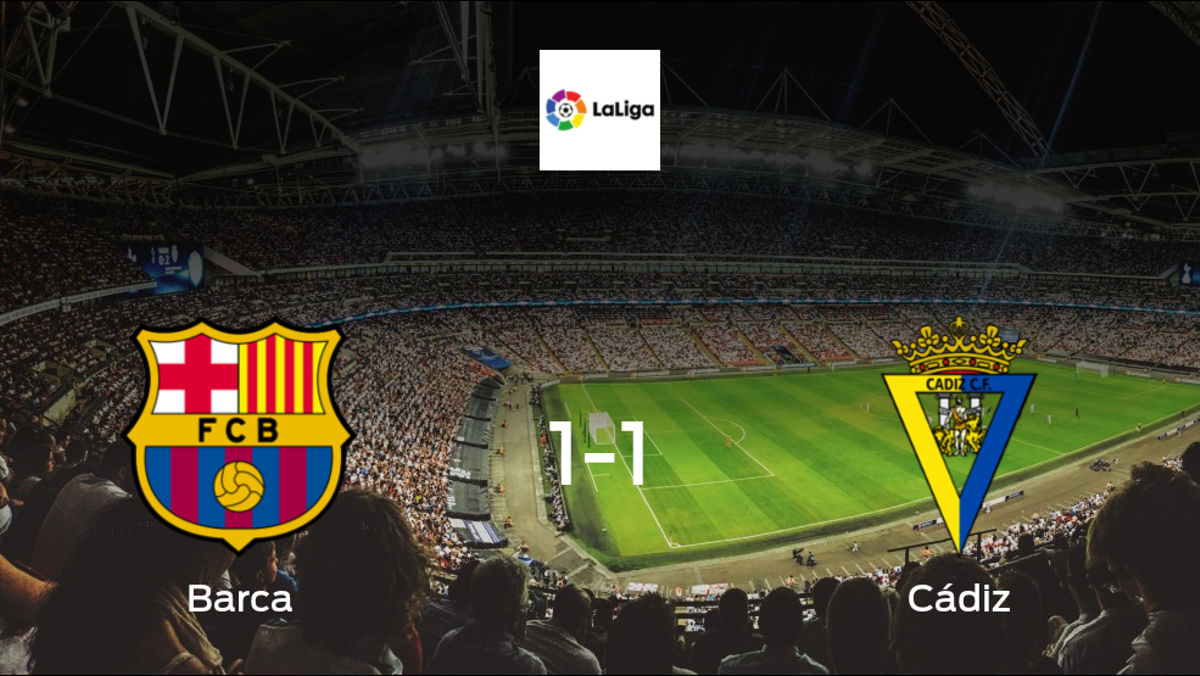 Barcelona and Cádiz can only manage a 1-1 draw