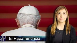 La renúncia del Papa, a ’El informativo’.