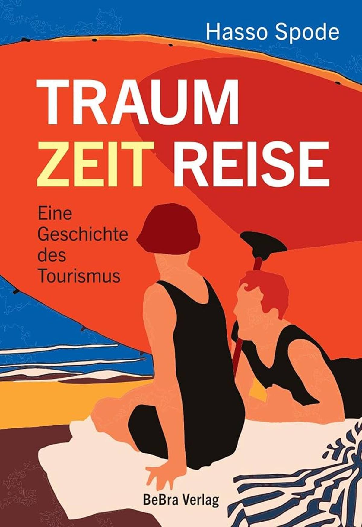 Das Buch von Hasso Spode ist im BeBra-Verlag erschienen.