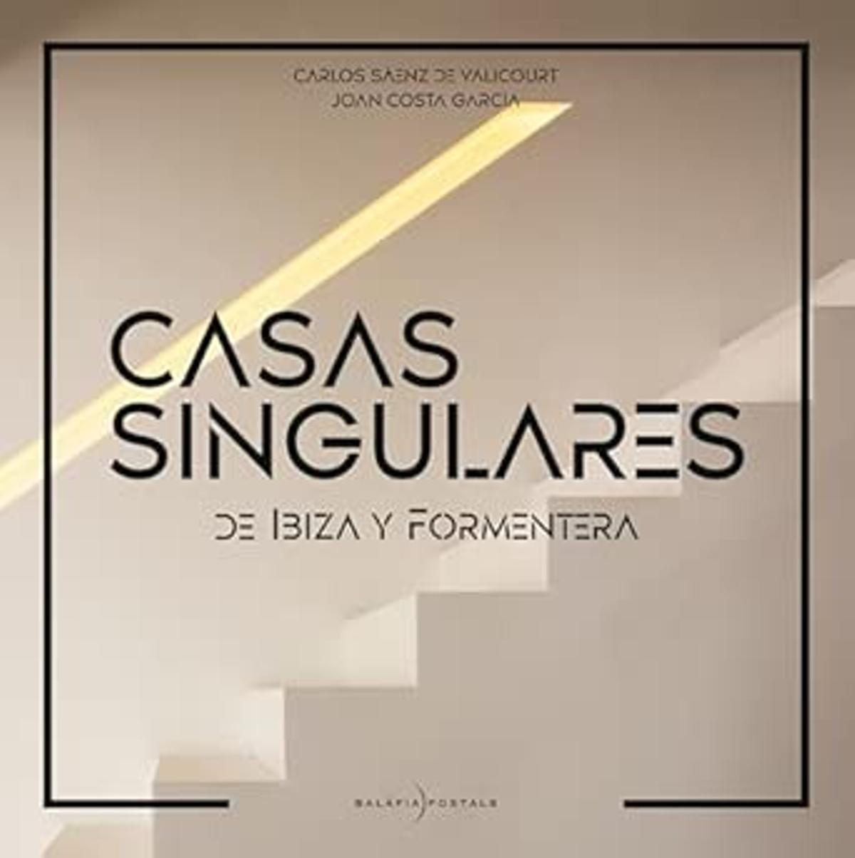 Portada del libro 'Casas singulares de Ibiza y Formentera', de Carlos Sáenz de Valicourt y Joan Costa.
