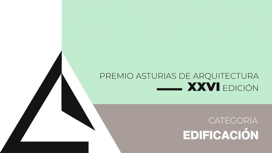 XXVI Premios “Asturias” de Arquitectura: Edificación