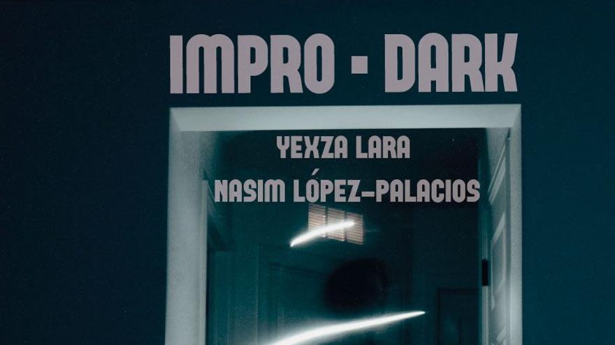 IMPRO Dark Ambient con Yexza y Nasim