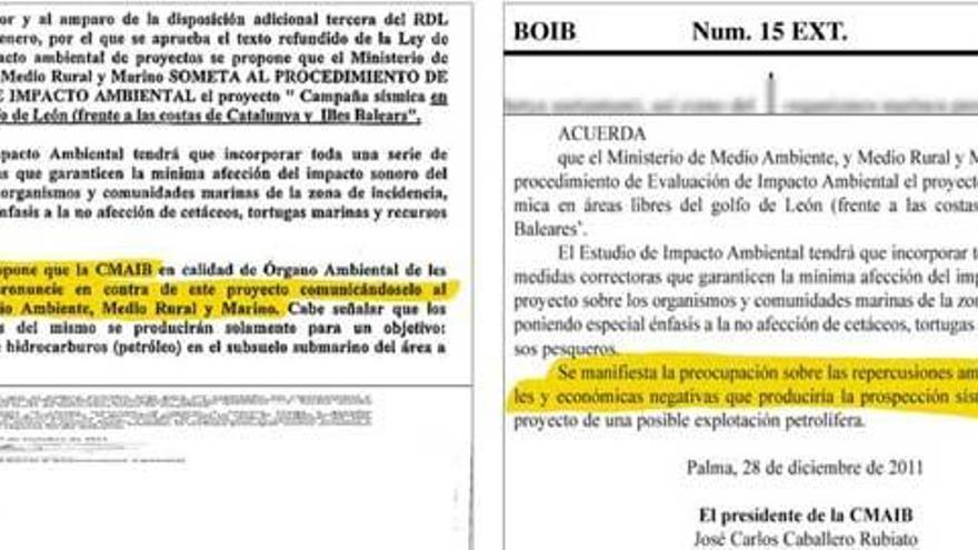 A la izquierda, el criterio técnico, y a la derecha, el criterio político. El Govern mutiló el párrafo técnico más duro contra el proyecto de sondeos. A la izquierda, extracto del informe de un técnico de la Conselleria de Company, en octubre de 2011. En él, pese a proponer que Madrid someta a un estudio de impacto ambiental previo la solicitud de prospecciones petrolíferas frente a las costas baleares, indica &quot;no obstante&quot; que la Comisión de Medio Ambiente de Balears (CMAIB) &quot;se pronuncie en contra de este proyecto, comunicándoselo al Ministerio&quot;, ya que sus &quot;impactos se producirán&quot; con el solo objetivo de &quot;encontrar petróleo&quot;. A la hora de votar el dictamen, la CMAIB suprimió ese párrafo, como recoge el BOIB a la derecha. Con la nueva redacción, el rechazo se quedó en una &quot;preocupación sobre las repercusiones&quot; de los sondeos.