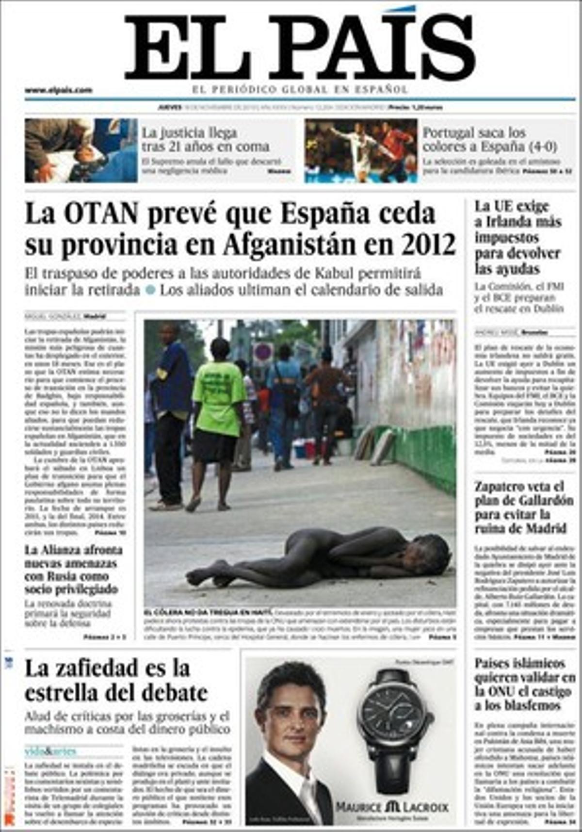 A dins ’El País’ també destaca que Zapatero diu ’no’ al pla de Ruiz-Gallardón per salvar el deute de la capital; que el PPC retira del videojoc d’Alicia Croft els ’sense papers’ però manté la caça d’independentistes; que el president interí del Palau de la Música va dinamitar una reunió sobre les imputacions de CDC; entrevista Carme Trilla, secretària de Vivenda de la Generalitat --A tot Catalunya hi va haver venda il·legal de pisos socials--, i diu que ERC recolzarà la investidura de Mas sense necessitat d’un referèndum d’independència. També realça que la barroeria i la grolleria s’han instal·lat en les tertúlies d’una Telemadrid finançada amb diners públics i que hi haurà dos models de finançament dels drets audiovisuals de la Lliga de Futbol Professional espanyola.