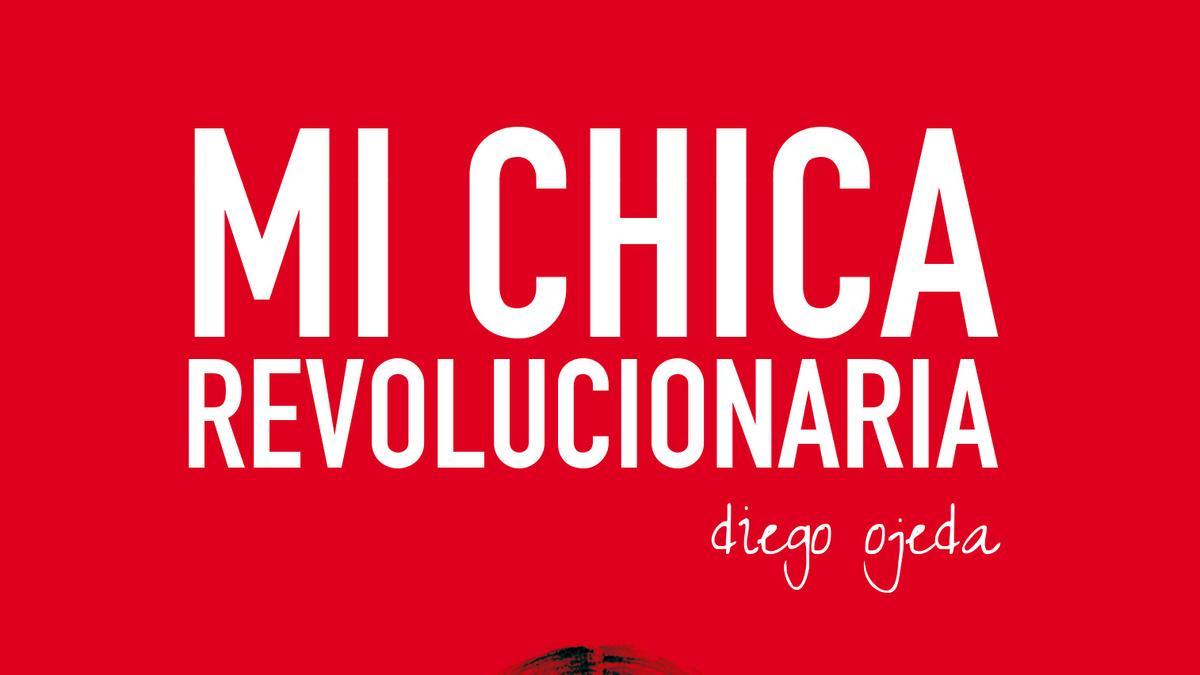 Cantautores, Diego Ojeda ‘Mi chica revolucionaria’