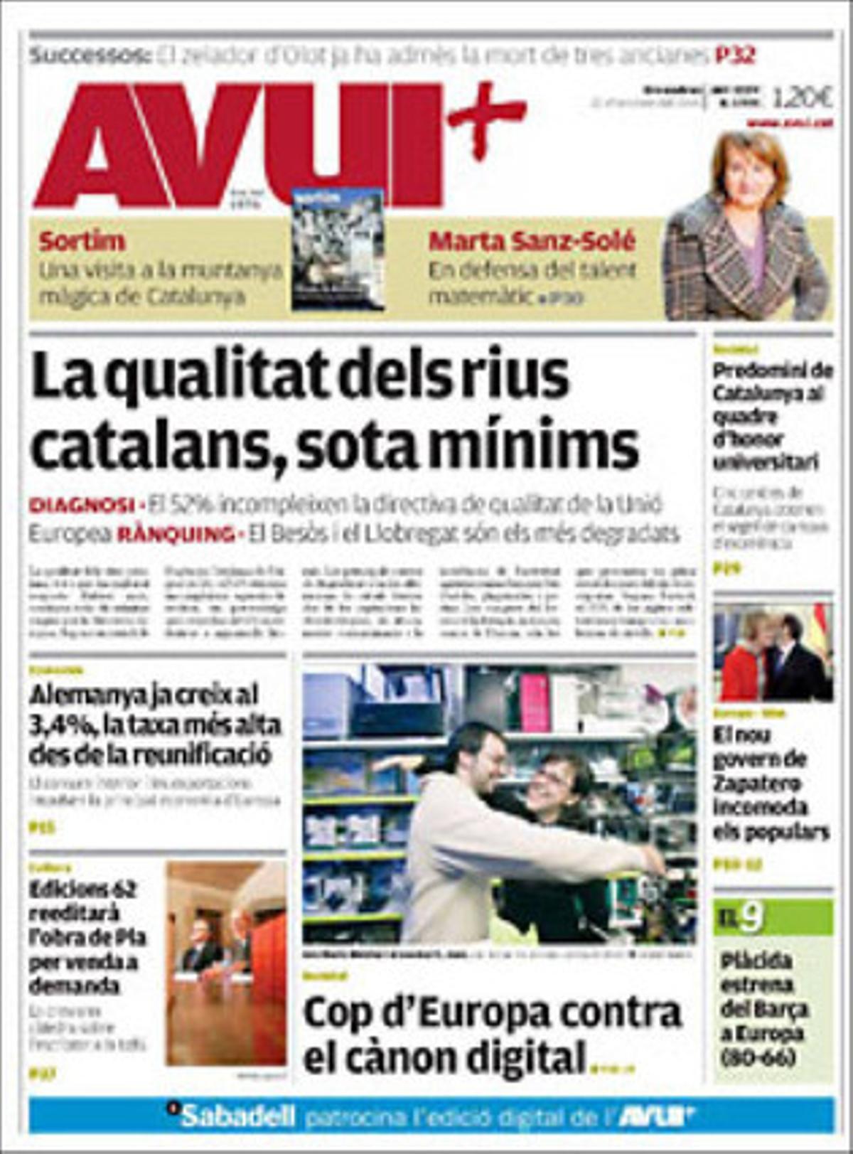 ’Avui’ destaca a dins que el Parlament Europeu irrita el Govern espanyol premiant Guillermo Fariñas --el tercer dissident cubà guardonat des del 2000-- amb el Sakhàrov, que el 52% dels rius de Catalunya incompleixen la directiva de qualitat de la Unió Europea, i que els Mossos obliguen les prostitutes de carretera a portar l’armilla reflectant groga.